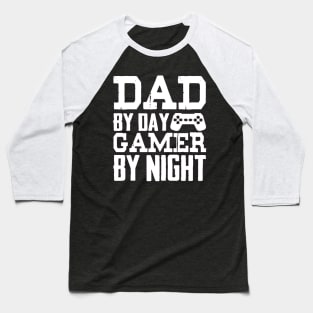 Dad By Day Gamer Baseball T-Shirt